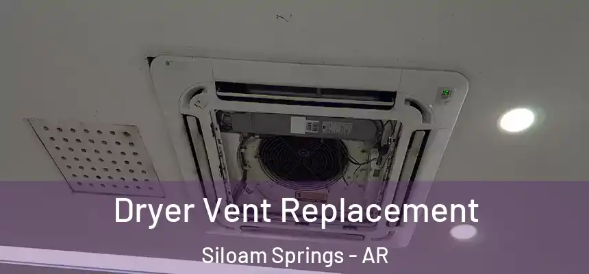  Dryer Vent Replacement Siloam Springs - AR