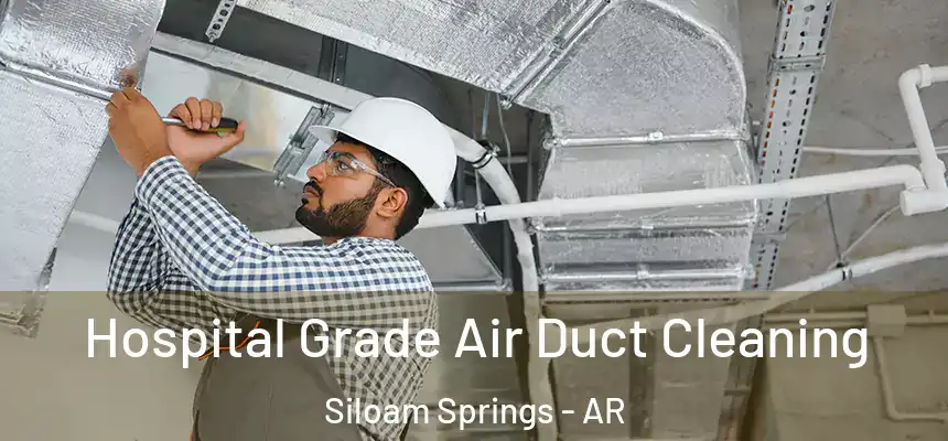  Hospital Grade Air Duct Cleaning Siloam Springs - AR