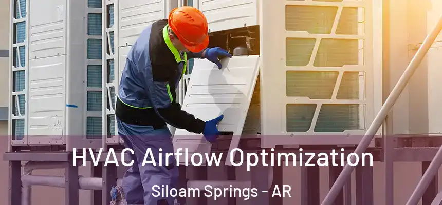 HVAC Airflow Optimization Siloam Springs - AR