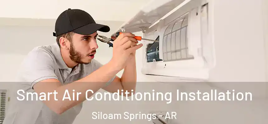  Smart Air Conditioning Installation Siloam Springs - AR