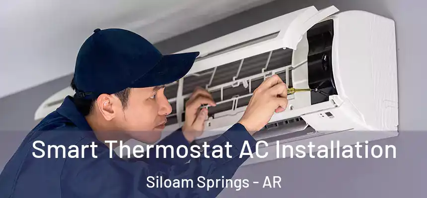  Smart Thermostat AC Installation Siloam Springs - AR